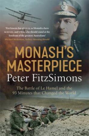 Monash's Masterpiece by Peter FitzSimons