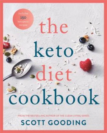 The Keto Diet Cookbook by Scott Gooding