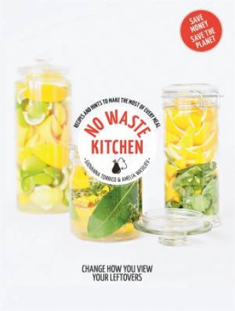 No Waste Kitchen by Amelia Wasiliev