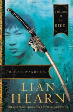 Orphan Warriors by Lian Hearn