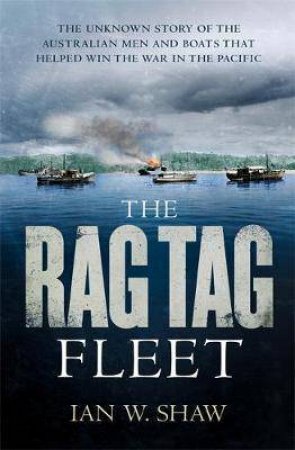 The Rag Tag Fleet by Ian W. Shaw
