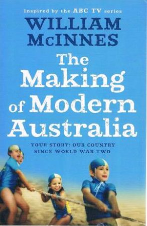 The Making Of Modern Australia by William McInnes