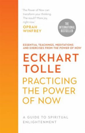 Practicing The Power Of Now by Eckhart Tolle