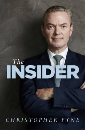 The Insider by Christopher Pyne