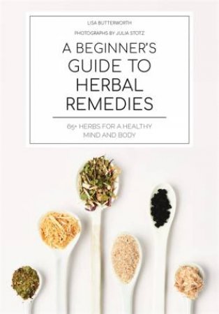 A Beginner's Guide To Herbal Remedies