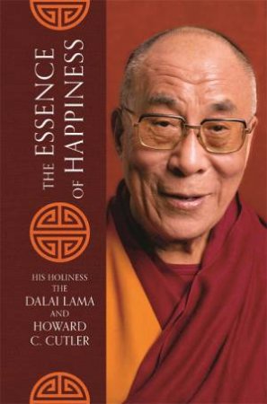 The Essence Of Happiness by The Dalai Lama