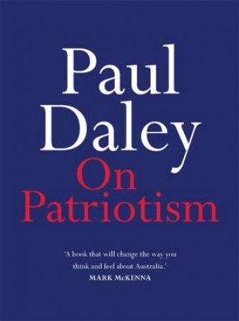 On Patriotism by Paul Daley