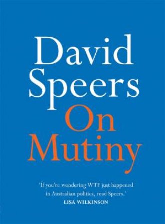 On Mutiny by David Speers