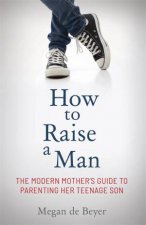 How To Raise A Man