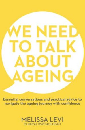 We Need To Talk About Ageing by Melissa Levi