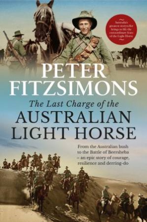 The Last Charge Of The Australian Light Horse by Peter FitzSimons