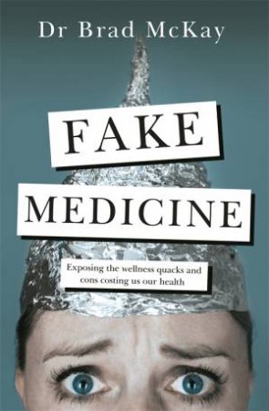 Fake Medicine by Bradley McKay