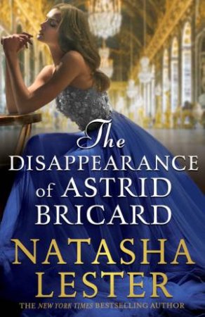 The Disappearance Of Astrid Bricard by Natasha Lester