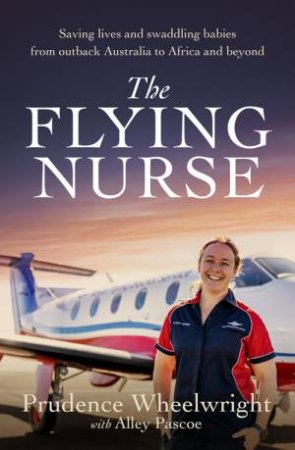 The Flying Nurse by Prudence Wheelwright