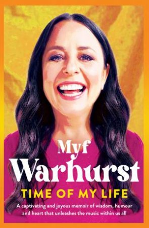 Time Of My Life by Myf Warhurst