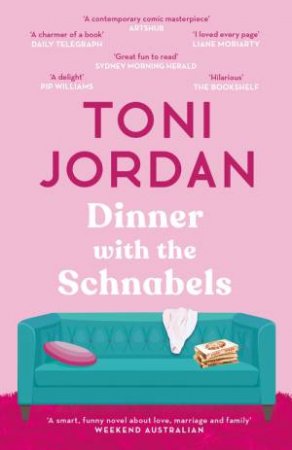 Dinner with the Schnabels by Toni Jordan