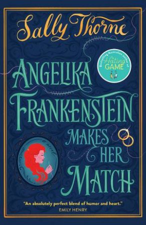 Angelika Frankenstein Makes Her Match by Sally Thorne