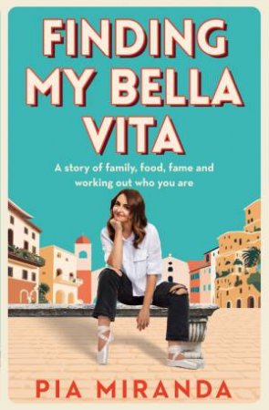 Finding My Bella Vita by Pia Miranda