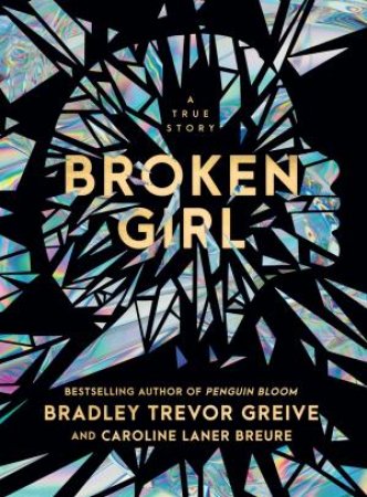 Broken Girl by Bradley Trevor Greive & Caroline Laner Breure