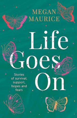 Life Goes On by Megan Maurice