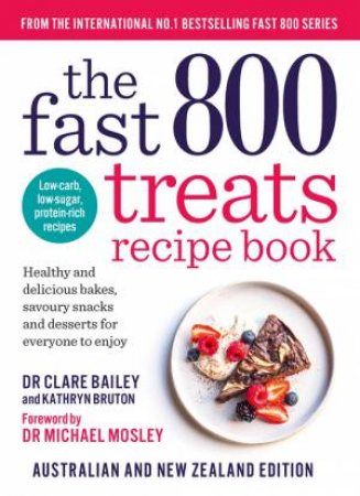 The Fast 800 Treats Recipe Book by Clare Bailey and Kathryn Bruton