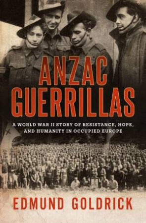 Anzac Guerrillas by Edmund Goldrick