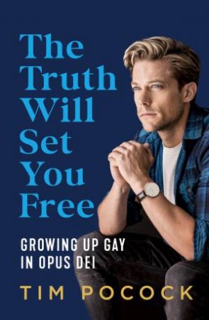 The Truth Will Set You Free by Tim Pocock