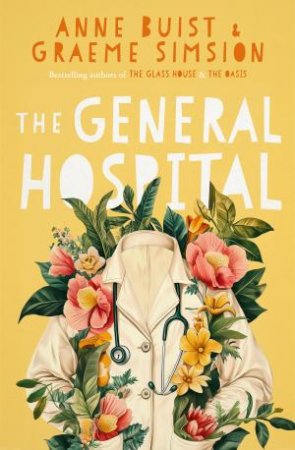 The General Hospital by Anne Buist & Graeme Simsion
