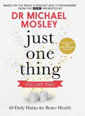 Just One Thing Volume 2 by Dr Michael Mosley, BBC