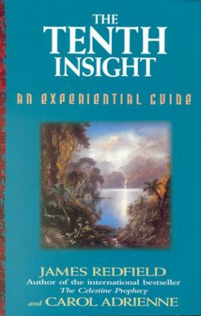 The Tenth Insight. An  Experiential Guide by James Redfield