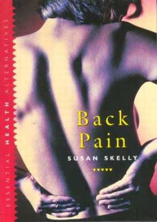 Essential Health: Back Pain by Susan Skelly