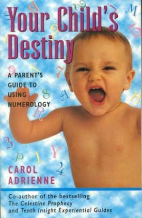 Your Child's Destiny by Carol Adrienne