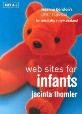 Rosanne Bersten's Little Net Guide:Websites For Infants by Jacinta Thomler