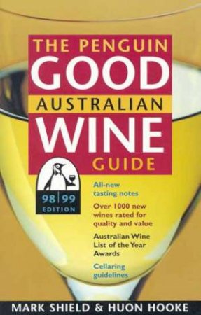 The Penguin Good Australian Wine Guide 1998/1999 by Mark Shield & Huon Hooke
