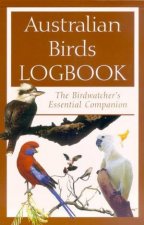Australian Birds Logbook The Birdwatchers Essential Companion