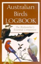 Australian Birds Logbook The Birdwatchers Essential Companion