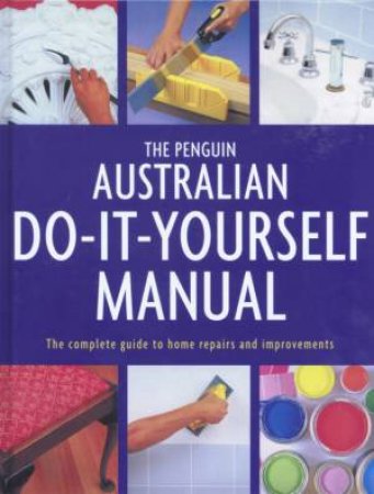 The Penguin Australian Do-It-Yourself Manual by Various