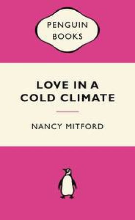 Pink Popular Penguin: Love In A Cold Climate by Nancy Mitford