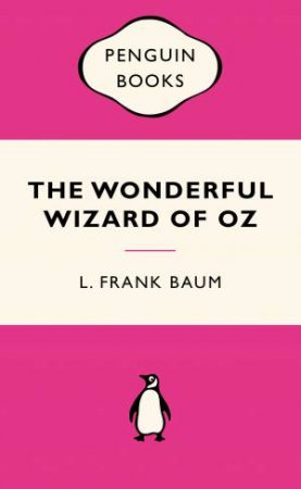 Pink Popular Penguins: The Wonderful Wizard of Oz by L Frank Baum