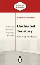 Uncharted Territory Culture and Commerce in Hong Kongs Art World Penguin Specials