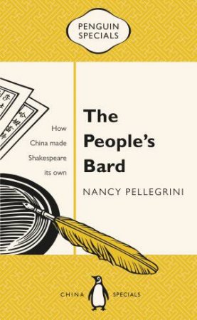 Penguin Specials: Shakespeare In China by Nancy Pellegrini