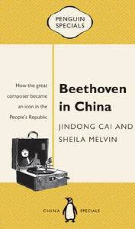 Penguin Specials: Beethoven in China by Jindong Cai