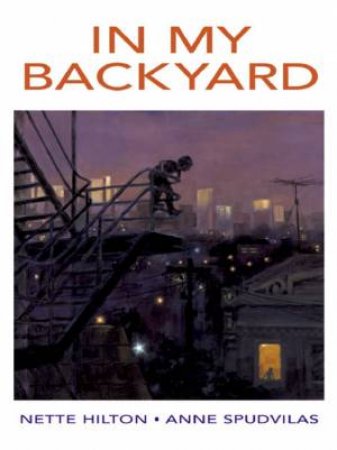 In My Backyard by Nette Hilton & Anne Spudvilas