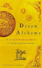 Dream Alchemy The Ultimate Guide To Interpreting Your Dreams