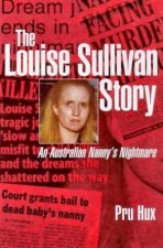 The Louise Sullivan Story An Australian Nannys Nightmare