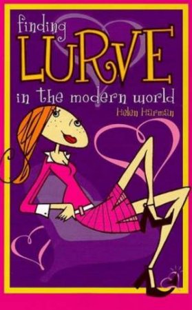 Finding Lurve In The Modern World by Helen Harman