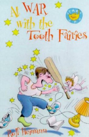 Start Ups: At War With The Tooth Fairies by Rolf Heimann