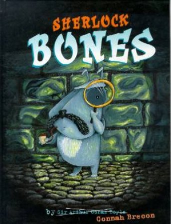 Sherlock Bones by Connah Brecon