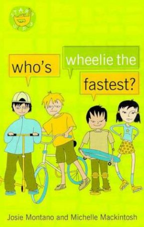 Start Ups: Whose Wheelie The Fastest? by Josie Montano & Michelle Mackintosh