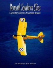 Beneath Southern Skies Celebrating 100 Years Of Australian Aviation